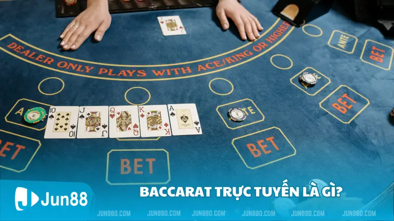 Baccarat trực tuyến là gì?