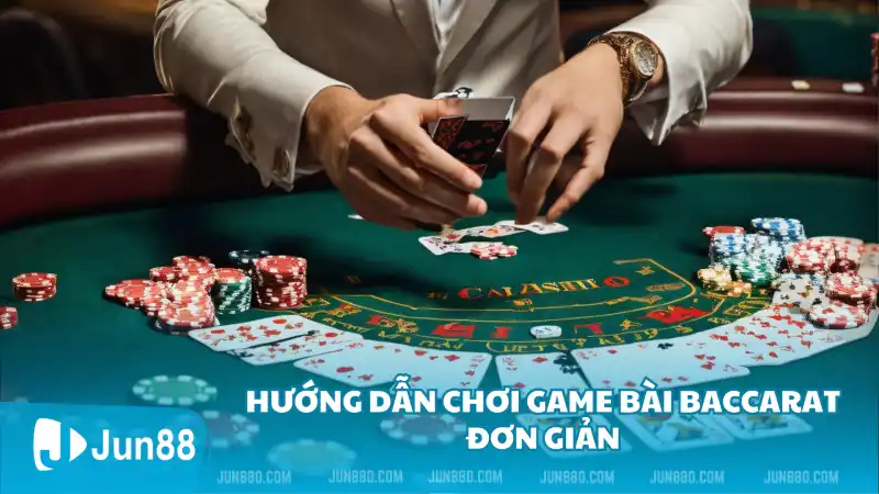 Hướng dẫn chơi game bài Baccarat đơn giản