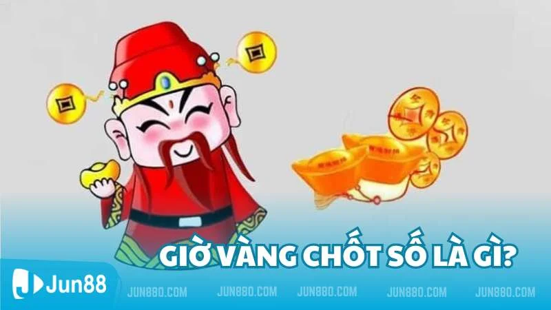 Khái niệm giờ vàng chốt số