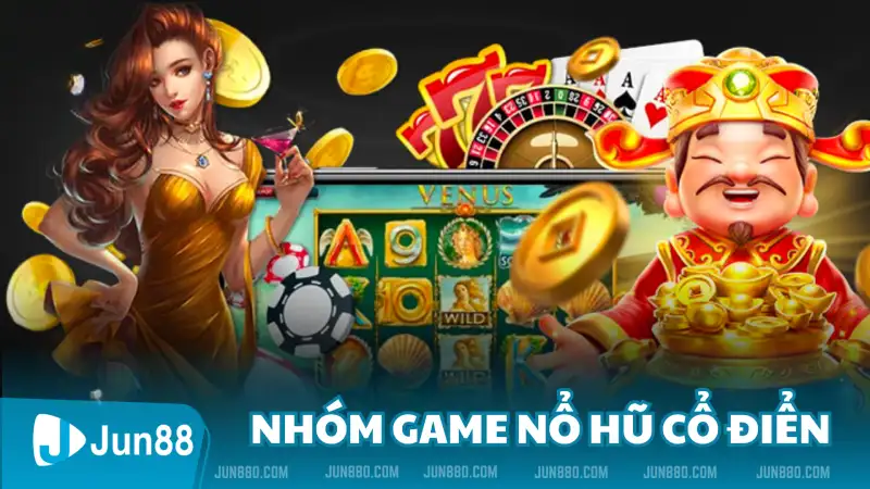 Nhóm game Nổ Hũ Cổ Điển