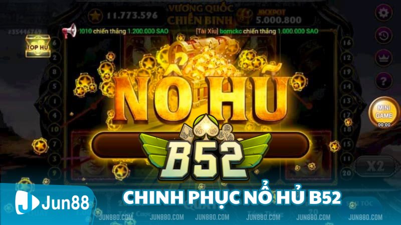 Chinh Phục Nổ Hũ B52: Hướng Dẫn Cách Chơi Từ A Đến Z