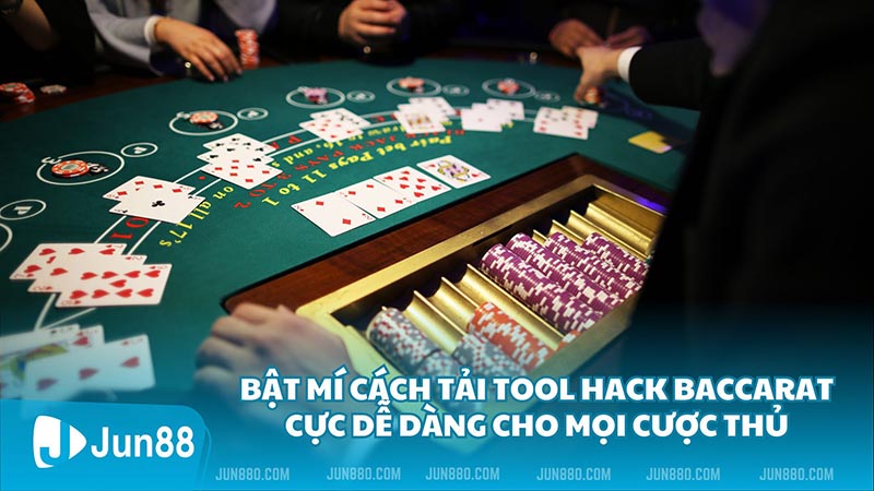 Bật mí cách tải tool hack baccarat cực dễ dàng cho mọi cược thủ