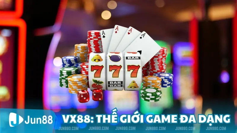 VX88: Thế giới game đa dạng