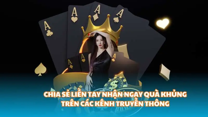 Chia sẻ liền tay nhận ngay quà khủng trên các kênh truyền thông