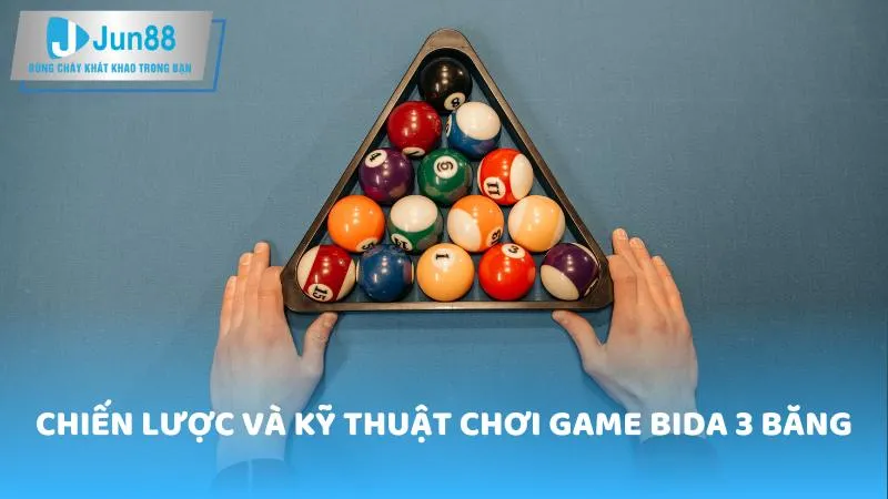 Chiến Lược và Kỹ Thuật chơi game bida 3 băng