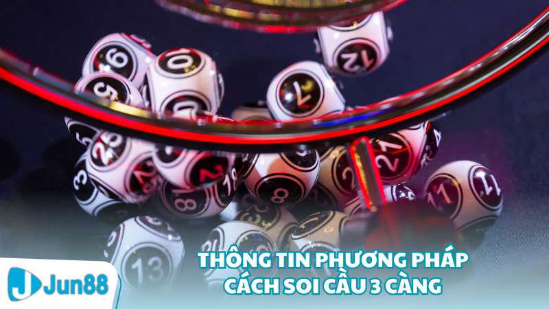 Thông tin phương pháp cách soi cầu 3 càng